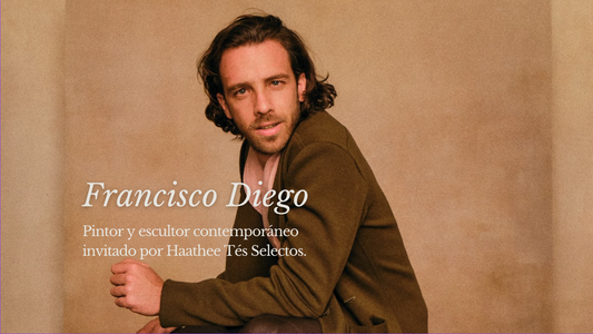 Francisco Diego x Haathee Tés Selectos || El arte de vivir